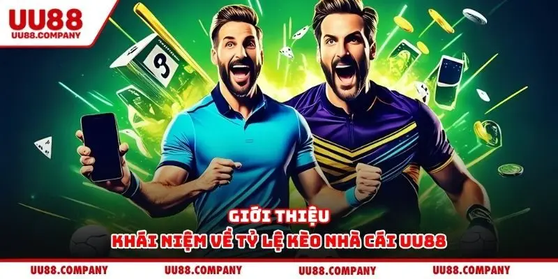 Giới thiệu khái niệm về tỷ lệ kèo nhà cái UU88